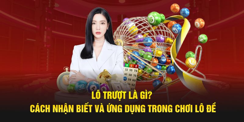 Lô trượt là gì?