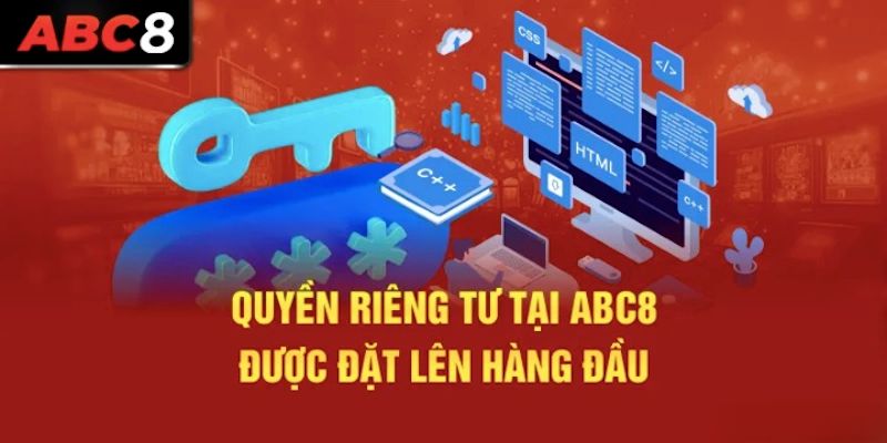 Quyền riêng tư tại abc8 luôn được quan tâm hàng đầu